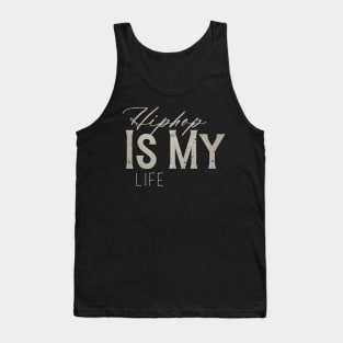 Hip Hop Is My Life Tank Top